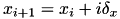 \[ x_{i+1} = x_i + i \delta_x \]