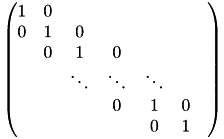 \[\begin{pmatrix} 1 & 0 \\ 0 & 1 & 0 \\ & 0 & 1 & 0 \\ & & \ddots & \ddots & \ddots \\ & & & 0 & 1 & 0 & \\ & & & & 0 & 1 \end{pmatrix}\]