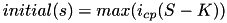 \[initial(s) = max(i_{cp}(S-K))\]